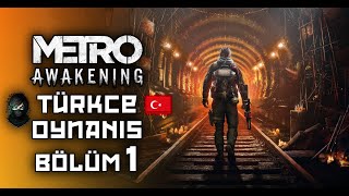 Metro Awakening Türkçe Oynanış  Bölüm 1 [upl. by Notxarb472]