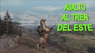 ☠ EL ASALTO AL TREN DEL ESTE ☠  RED DEAD REDEMPTION [upl. by Ymmac]