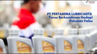 PT Pertamina Lubricants Terus Berkomitmen Hadapi Pelumas Palsu [upl. by Kelila]