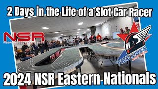 2 Days in the life of a Slot Car Racer the 2024 NSR Eastern Nationals [upl. by Enelegna]