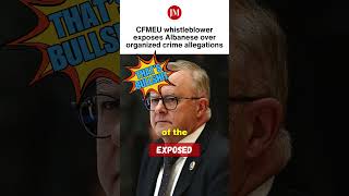 CFMEU whistleblower lifts lid on meeting with Albanese over organized crime allegations [upl. by Aihsele731]