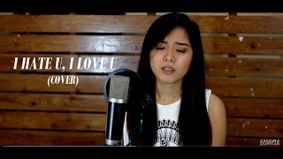 I Hate U I Love U  Gnash  Zandra Duritan Cover [upl. by Eba]