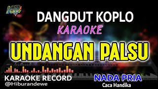 UNDANGAN PALSU  Karaoke Nada Pria Caca Handika  Dangdut Koplo Orgen Tunggal [upl. by Llehcsreh139]