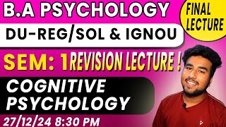 COGNITIVE PSYCHOLOGY   REVISION LECTURE DU SOL BA PSYCHOLOGY SEM 1 FREE [upl. by Kcirddahc]