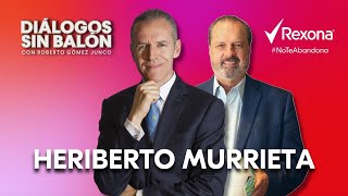 HERIBERTO MURRIETA  Entrevista con Roberto Gómez Junco en Diálogos sin Balón [upl. by Diella550]