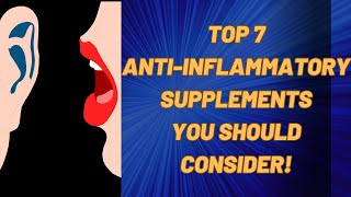 Top 7 Anti Inflammatory Supplements You Should Consider [upl. by Atat159]