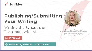 PublishingSubmitting Your Writing Writing the SynopsisTreatment with AI [upl. by Uhp869]