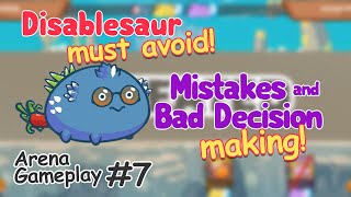 Axie Infinity Disablesaur  Discard Team Must Avoid  Mistakes and Bad Decision Arena Gameplay 7 [upl. by Ahseki]