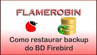 como restaurar backup firebird no flamerobin [upl. by Yendroc]