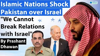 Islamic Nations Shock Pakistan over Israel  We Cannot Break Relations with Israel [upl. by Einnek908]