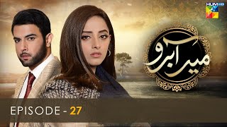 Meer Abru  Episode 27  Sanam Chaudhry  Noor Hassan Rizvi  HUM TV Drama [upl. by Colley705]