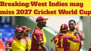 🔴Breaking West Indies may miss 2027 Mens CWC [upl. by Assel86]