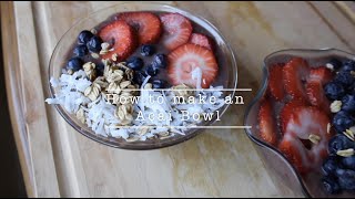 How to Make An Açaí Bowl [upl. by Salman]