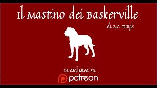 Il mastino dei Baskerville di Arthur Conan Doyle riassunto dettagliato [upl. by Nyliram]