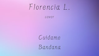 Cover Bandana  Cuídame Flor [upl. by Lavern]