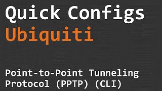 Quick Configs Ubiquiti  Point to Point Tunneling Protocol PPTP CLI [upl. by Okir565]