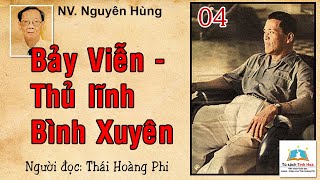 BẢY VIỄN  THỦ LĨNH BÌNH XUYÊN Tập 04 Tác giả NV Nguyên Hùng Người đọc Thái Hoàng Phi [upl. by Boylan204]