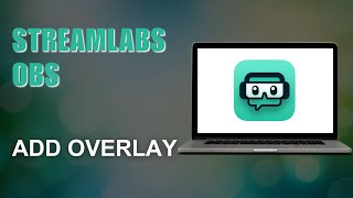 Streamlabs OBS  How to Add Overlay Quick amp Easy [upl. by Eicak]