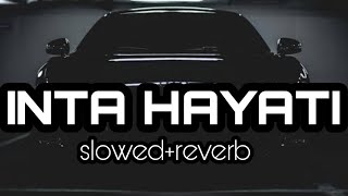 INTA HAYATI slowed reverb song Arobic lOFI remix song like comment share and subscribe ❤️ [upl. by Rohclem8]