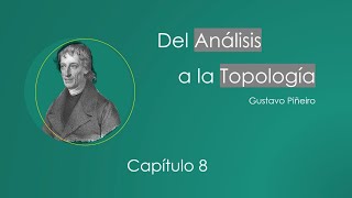 Del Análisis a la Topología  Capítulo 8  El teorema de Bolzano 4° parte [upl. by Jahdiel891]