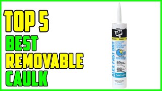 TOP 5 Best Removable Caulk 2023 [upl. by Nigam598]