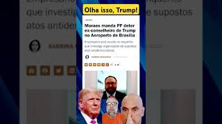 Moraes mandou deter exconselheiro de Trump em 2021 [upl. by Limann]