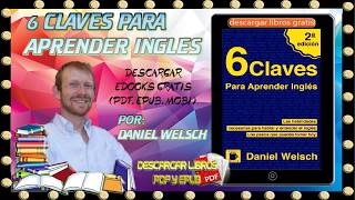 6 Claves para Aprender Inglés pdf  daniel welsch  DESCARGAR PDF Y EPUB como aprender inglesMEGA [upl. by Emili138]