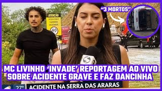 MC Livinho invade reportagem ao vivo sobre acidente grave e faz dancinha [upl. by Coray]