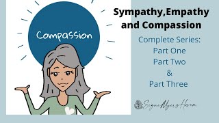 Complete Series Sympathy Empathy and Compassion [upl. by Leirda]