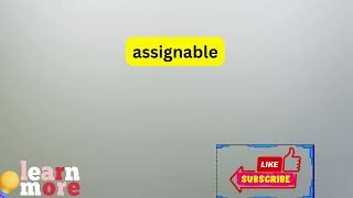 How to Pronounce assignable [upl. by Bolan]