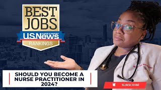 Nurse Practitioner the 1 Best Job of 2024 Consider These 4 Things Before Becoming a CNP [upl. by Mcgruter]