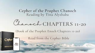 Cepher of the Prophet Chanoch Enoch Chapters 1120 Reading [upl. by Sterling]