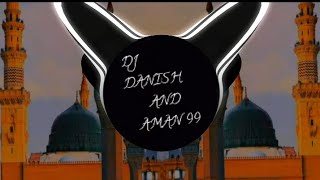 Marhaba ya Mustafa DJREMIX DJ DANISH AND AMAN 99 [upl. by Nikolos]