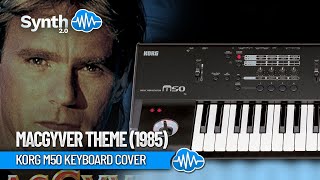 MACGYVER THEME 1985  KORG M50 KEYBOARD COVER [upl. by Nozicka]