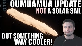 Scientist Suggests Oumuamua May Be A Lot More Incredible Than a Solar Sail [upl. by Uriiah]