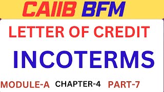 INCOTERMS Letters of Credit  CAIIB 2023 BFM Module A Chapter 4 part 7 caiib [upl. by Nwahc]