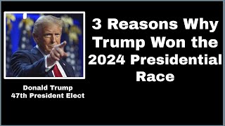 Donald Trump  3 REASONS WHY TRUMP WON  Eps 35 [upl. by Gant779]