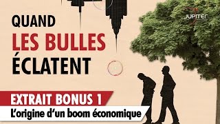 Quand les Bulles Éclatent  Extrait Bonus 1  Boom économique [upl. by Charlot]