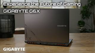 Experience the Future of Gaming  GIGABYTE G6X [upl. by Enaxor665]