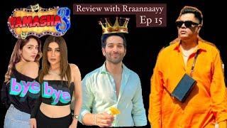 Review with Rraannaayy  Tamasha 3 episode 15 [upl. by Ciryl283]