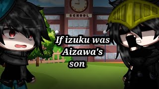 If izuku was Aizawas son  Dadzawa  Mha  BkDk  Short video cause im busy [upl. by Brothers]