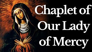 Our Lady Of Mercy Chaplet [upl. by Kast640]