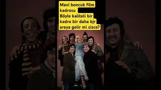 Mavi Boncuk Film Kadrosu Böyle Bir Kadro Bir Daha Sizce Bir Araya Gelir Mi [upl. by Ioved]