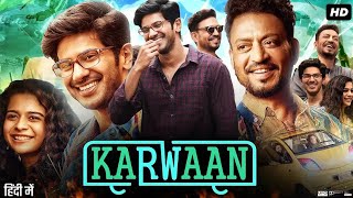 Karwaan Full Movie  Irrfan Khan  Dulquer Salmaan  Mithila Palkar  Review amp Facts [upl. by Nivla]