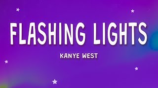 Kanye West  Flashing Lights Lyrics [upl. by Nadia]