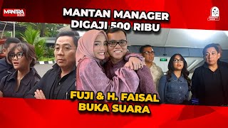 FUJI amp HAJI FAISAL JAWAB PERIHAL GAJI MANTAN MANAGER YANG HANYA 500 RIBU RUPIAH [upl. by Lizned439]