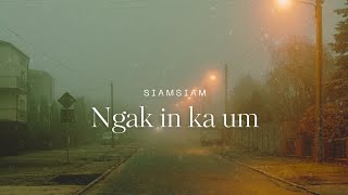 quot Ngak in ka um quot siamsiam  official audio [upl. by Anna-Maria636]