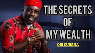 The secrets of my wealth  Obi Cubana [upl. by Caesar]