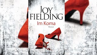 Joy Fielding von Im Koma  Krimis Thriller Hörbuch [upl. by Oznohpla597]