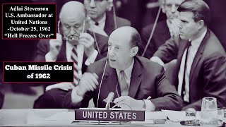 Adlai Stevenson at United Nations during Cuban Missile Crisis  Hell Freezes Over October 25 1962 [upl. by Thornie824]